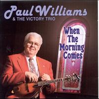 Paul Williams & the Victory Trio - When The Morning Comes