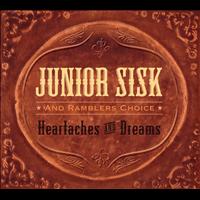 Junior Sisk & Ramblers Choice - Heartaches And Dreams