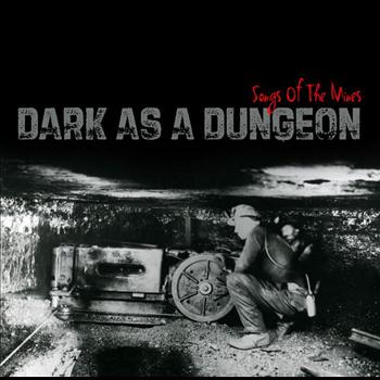 Various Artists - Dark As A Dungeon: Songs Of The Mines