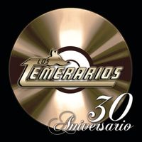Los Temerarios - 30 Aniversario