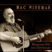 Mac Wiseman - Bluegrass Hits And Heartsongs