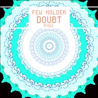 Few Nolder - Doubt EP