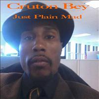 Cruton Bey - Just Plain Mad
