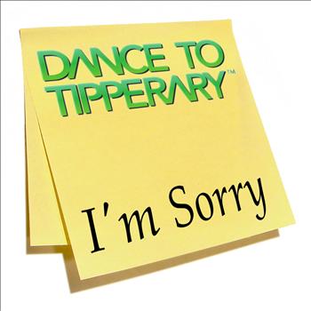 Dance To Tipperary - I'm Sorry