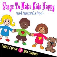 The Laurel Canyon Animal Company - Songs to Make Kids Happy