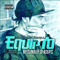 Equipto - Resinated Raps - Million Dollar Remix Series Vol. 3