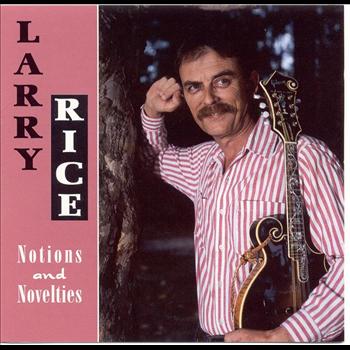 Larry Rice - Notions And Novelties