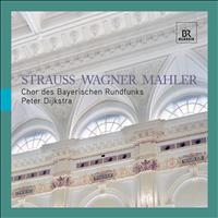 Bavarian Radio Chorus - Strauss - Wagner - Mahler
