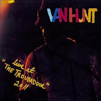 Van Hunt - Live at "The Troubadour" 2011