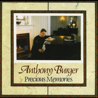 Anthony Burger - Precious Memories