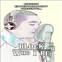 Block - Who I Be