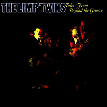 The Limp Twins - Tales from Beyond the Groove