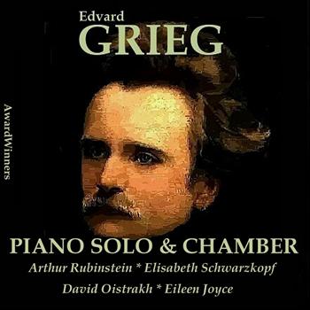 Arthur Rubinstein, Elisabeth Schwarzkopf, David Oistrakh, Eileen Joyce - Grieg Vol. 3 - Piano Solo - Chamber Works