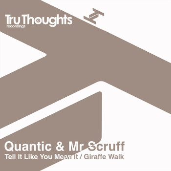 Quantic - Tell It Like You Mean It / Giraffe Walk
