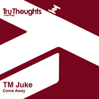 TM Juke - Come Away