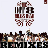 Hot 8 Brass Band - Hot 8 (Remixes)