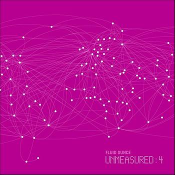 Various Artists - Fluid Ounce Unmeasured Vol. 4