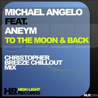 Michael Angelo feat. Aneym - To The Moon & Back