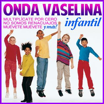 Grupo Infantil Quita y Pon - Onda Vaselina Infantil