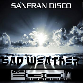 SanFran D!5co - Sad Weather