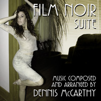 Dennis McCarthy - Film Noir Suite