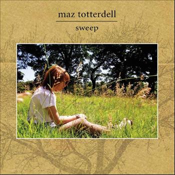 Maz Totterdell - Sweep