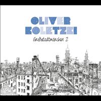 Oliver Koletzki - Großstadtmärchen 2 (Ltd. Deluxe Edt.)