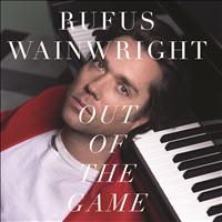 Rufus Wainwright - Out Of The Game
