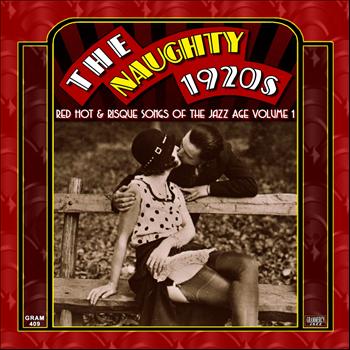 Various Artists - The Naughty 1920s: Red Hot & Risque Songs of The Jazz Age, Vol. 1
