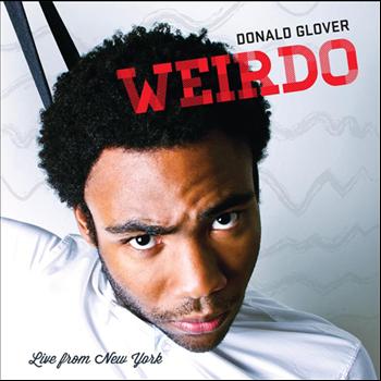 Donald Glover - Weirdo (Explicit)