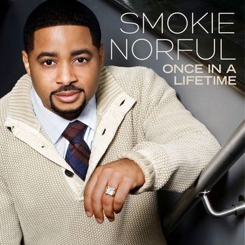Smokie Norful - Once In A Lifetime