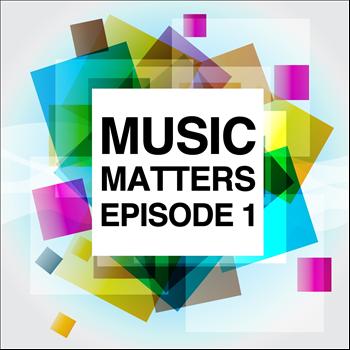 Various Artists - Music Matters (Episode 1)
