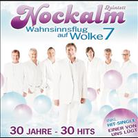 Nockalm Quintett - Wahnsinnsflug auf Wolke 7 / 30 Jahre - 30 Hits