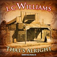 L. C. Williams - L. C. Williams - That’s Alright (Original-Recordings)