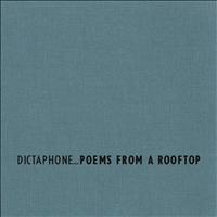 Dictaphone - Poems From A Rooftop