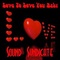 Sound Syndicate - Love to Love You Baby