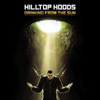 Hilltop Hoods - Drinking From The Sun (Explicit)