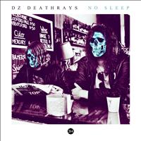 DZ Deathrays - No Sleep
