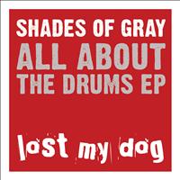Shades of Gray - All About The Drums EP