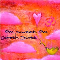 Lisbeth Scott - Om Sweet Om