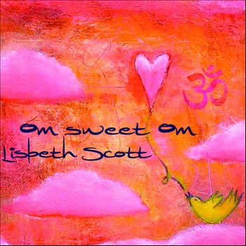 Lisbeth Scott - Om Sweet Om