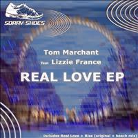 Tom Marchant feat. Lizzie France - Real Love EP