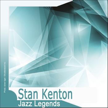 Stan Kenton - Jazz Legends: Stan Kenton