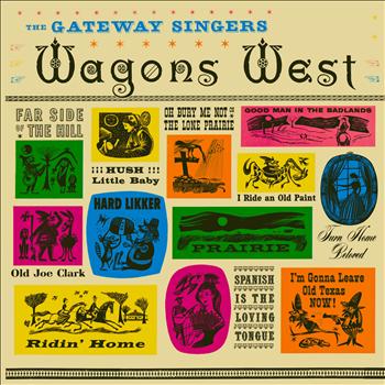 The Gateway Singers - Wagons West! Salute the West That Really Was