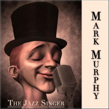 Mark Murphy - The Jazz Singer