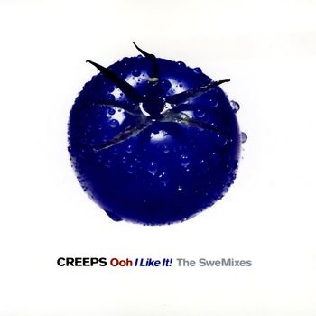The Creeps - Ooh I Like It! - The SweMixes