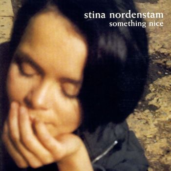 Stina Nordenstam - Something Nice