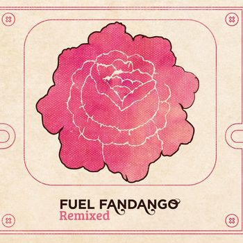 Fuel Fandango - Remixed