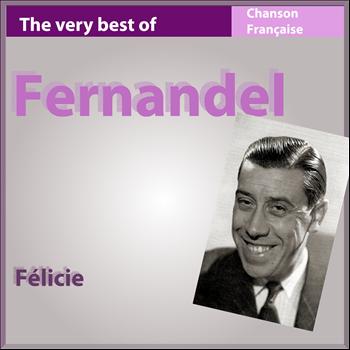 Fernandel - The Very Best of Fernandel: Félicie (Les incontournables de la chanson française)