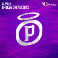 Da Fresh - Broken Dream 2012